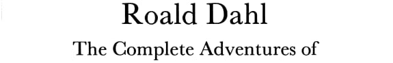 Обложка: The complete adventures of Charlie and Mr Willy Wonka